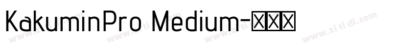 KakuminPro Medium字体转换